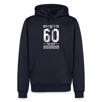 Ich Hasse Es Mit 60 So Gut Auszusehen - Männer Premium Bio Hoodie - Navy - Vorne - Nico (187cm)