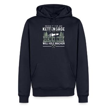 Reichet Mir Die Kettensäge Der König Will Holz - Männer Premium Bio Hoodie - Navy - Vorne - Nico (187cm)