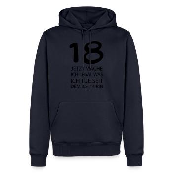 18 jetzt mache ich LEGAL was ich tue seit ... - Männer Premium Bio Hoodie - Navy - Vorne - Nico (187cm)