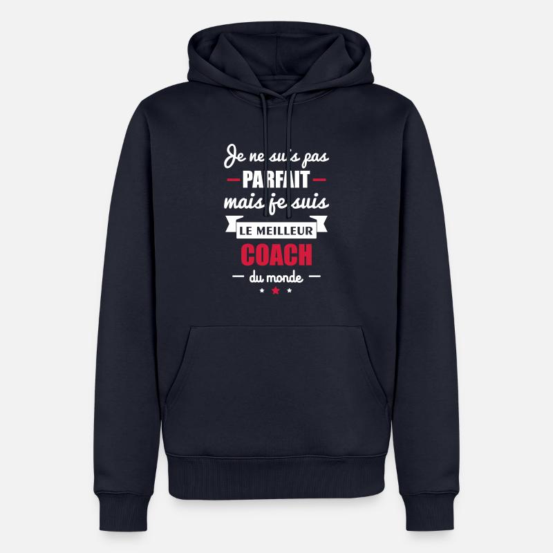 pas parfait meilleur coach,idée cadeau coach - Sweat à capuche Premium bio Homme - bleu marine