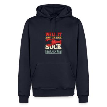 Well It Ain't Gonna Suck Itself Crawfish Crayfish - Männer Premium Bio Hoodie - Navy - Vorne - Nico (187cm)