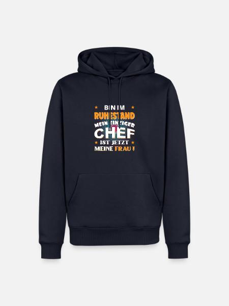 Bin im Ruhestand, Chef ist meine Frau - Männer Premium Bio Hoodie - Navy