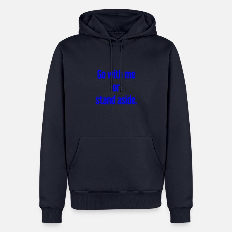 Geh mit oder beiseite - Männer Premium Bio Hoodie - Navy