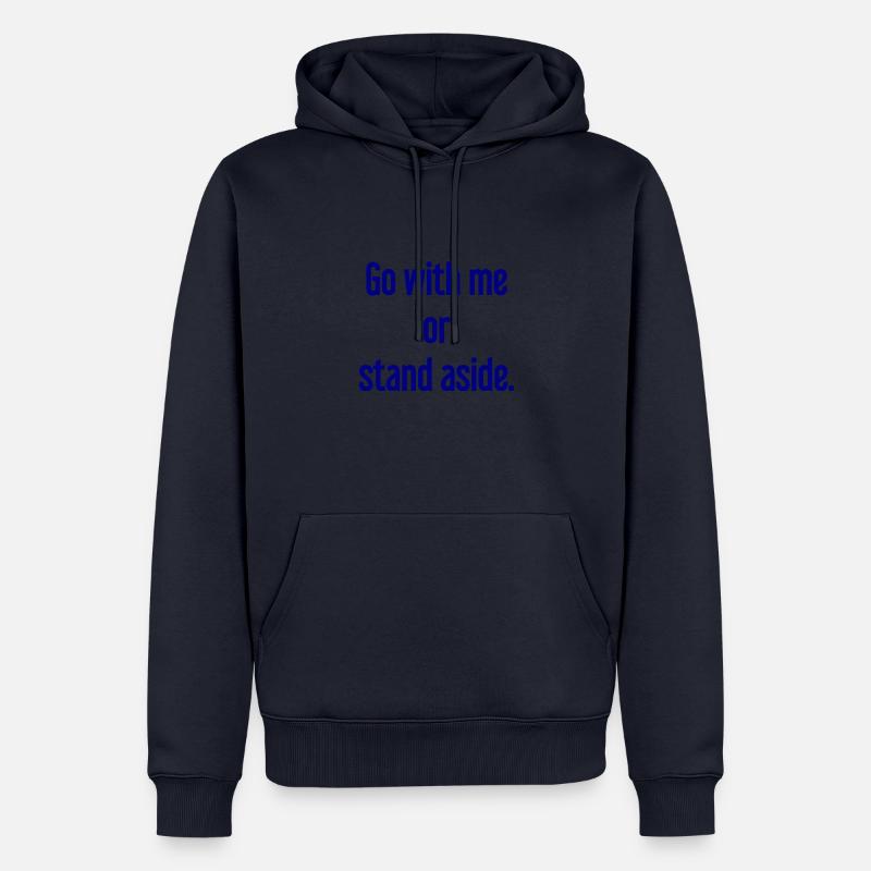 Geh mit oder beiseite - Männer Premium Bio Hoodie - Navy