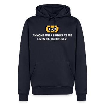 Anyone Who Honks At Me Lives Dangerously! (NEG 3C) - Men’s Premium Organic Hoodie - navy - Front - Nico (187cm)