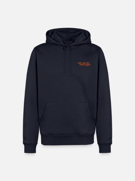 ACHWASDUNICHTSAGST - Männer Premium Bio Hoodie - Navy