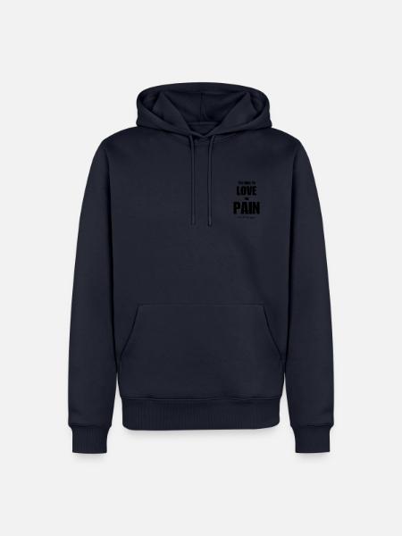 You have to LOVE THE PAIN - or it will destroy you - Männer Premium Bio Hoodie - Navy