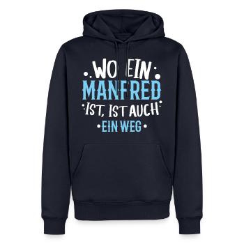 Wo ein Manfred ist, ist ein Weg / Geburtstag Name - Männer Premium Bio Hoodie - Navy - Vorne - Nico (187cm)