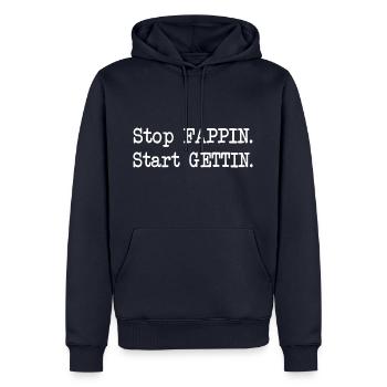 Stop Fapping Start Getting Erfolg Leben Spruch - Männer Premium Bio Hoodie - Navy - Vorne - Nico (187cm)