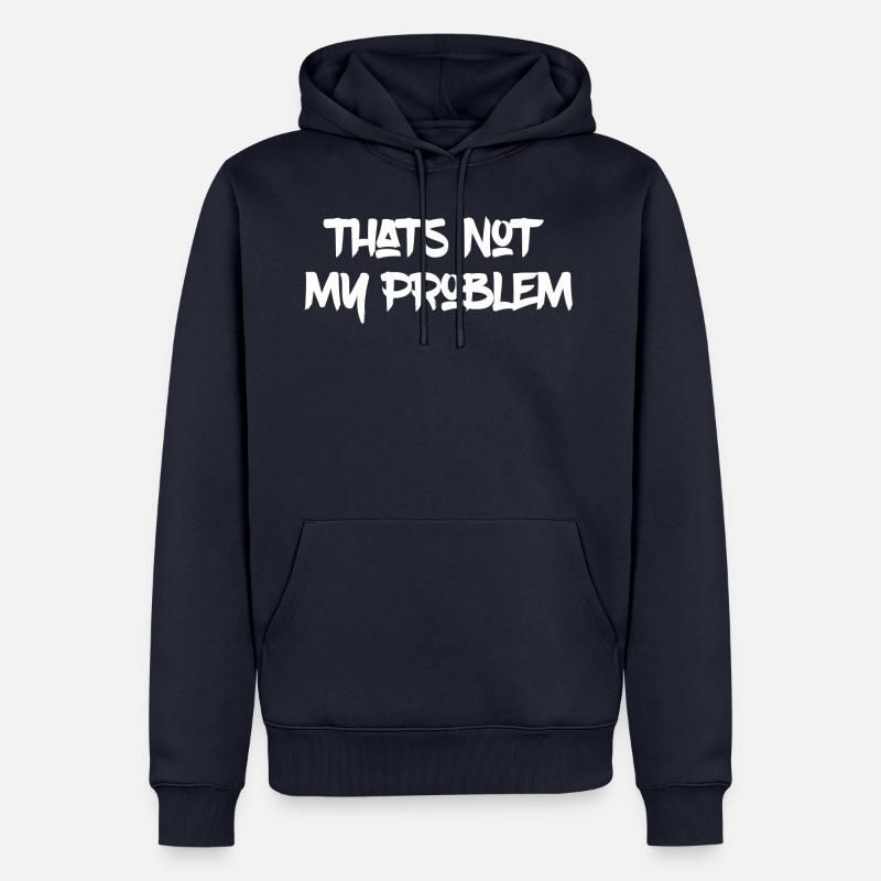 That's not my Problem - Männer Premium Bio Hoodie - Navy