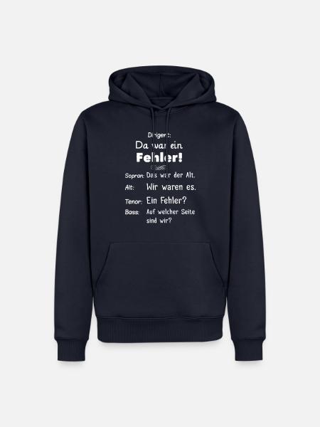 Da war ein Fehler Dirigent Geschenk Chorprobe Chor - Männer Premium Bio Hoodie - Navy