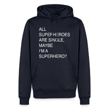 ALL SUPERHEROES ARE SINGLE, MAYBE I’M A SUPERHERO ? - Sweat à capuche Premium bio Homme - bleu marine - Devant - Nico (187cm)