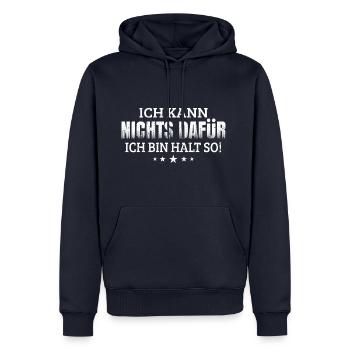 Ich kann nichts dafür - ich bin halt so! - Männer Premium Bio Hoodie - Navy - Vorne - Nico (187cm)