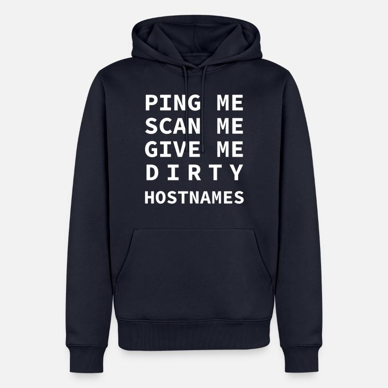 Ping Me Scan Me Dirty Hostnames Réseau Admin - Sweat à capuche Premium bio Homme - bleu marine