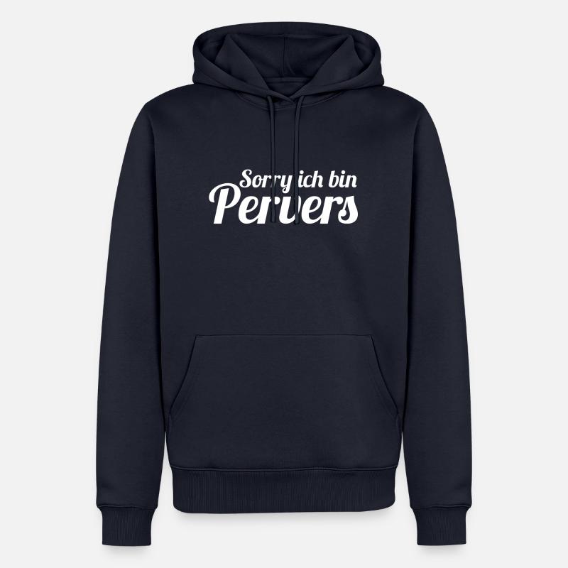 Sorry ich bin Pervers - Männer Premium Bio Hoodie - Navy