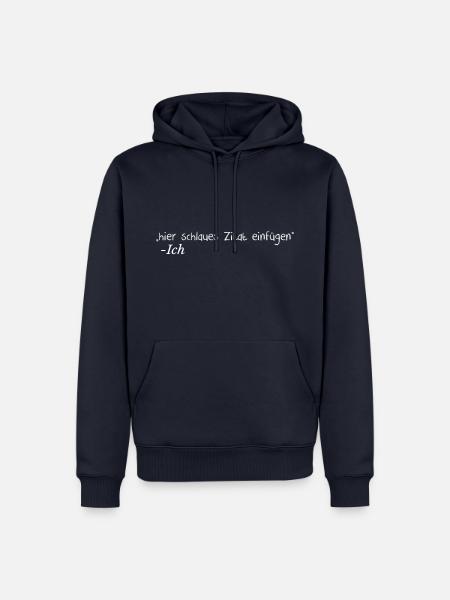 "Hier schlaues Zitat einfügen" – Ich - Männer Premium Bio Hoodie - Navy