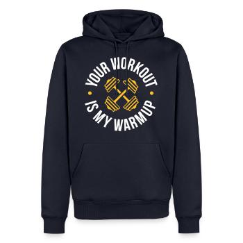 Your Workout is my warmup Program - Männer Premium Bio Hoodie - Navy - Vorne - Nico (187cm)