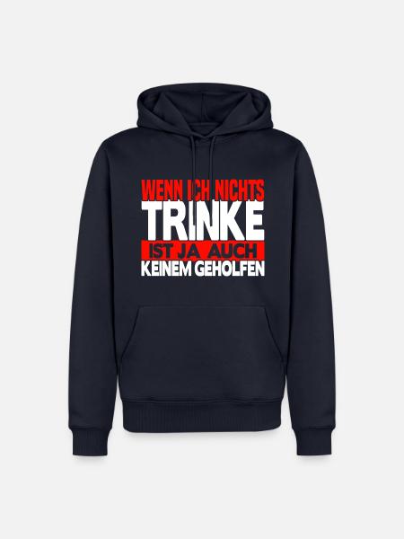Wenn ich nichts trinke - Männer Premium Bio Hoodie - Navy