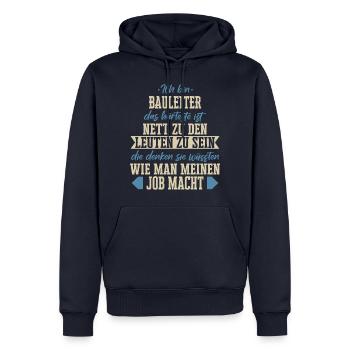 Bauleiter Bauleiterin Bauarbeiter Beruf Spruch - Männer Premium Bio Hoodie - Navy - Vorne - Nico (187cm)