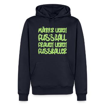 MÄNNER LIEBEN FUSSBALL - FRAUEN LIEBEN FUSSBALLER - Männer Premium Bio Hoodie - Navy - Vorne - Nico (187cm)