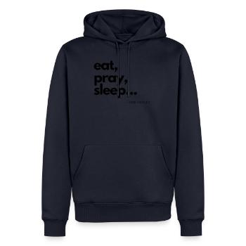 eat pray sleep / essen beten schlafen Geschenkidee - Männer Premium Bio Hoodie - Navy - Vorne - Nico (187cm)