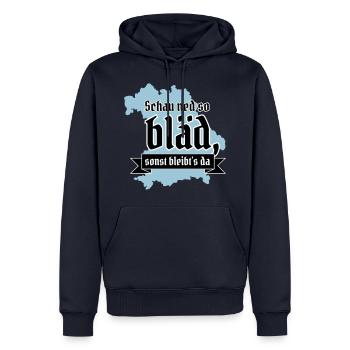 Schau ned so bläd sonst bleibt´s da! bayrisch - Männer Premium Bio Hoodie - Navy - Vorne - Nico (187cm)