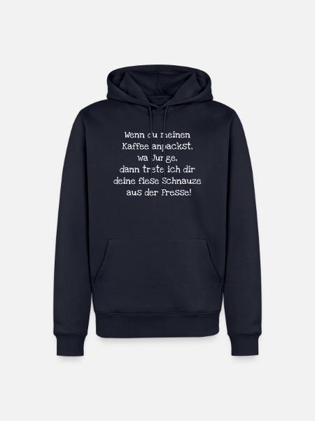 Wenn du meinen Kaffee anpackst, wa Junge, - Männer Premium Bio Hoodie - Navy