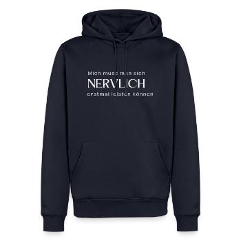 Mich muss man sich nervlich erstmal leisten können - Männer Premium Bio Hoodie - Navy - Vorne - Nico (187cm)