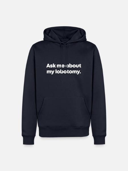 Ask me about my lobotomy - Männer Premium Bio Hoodie - Navy
