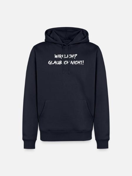 Wirklich? Glaub ich nicht! - Männer Premium Bio Hoodie - Navy