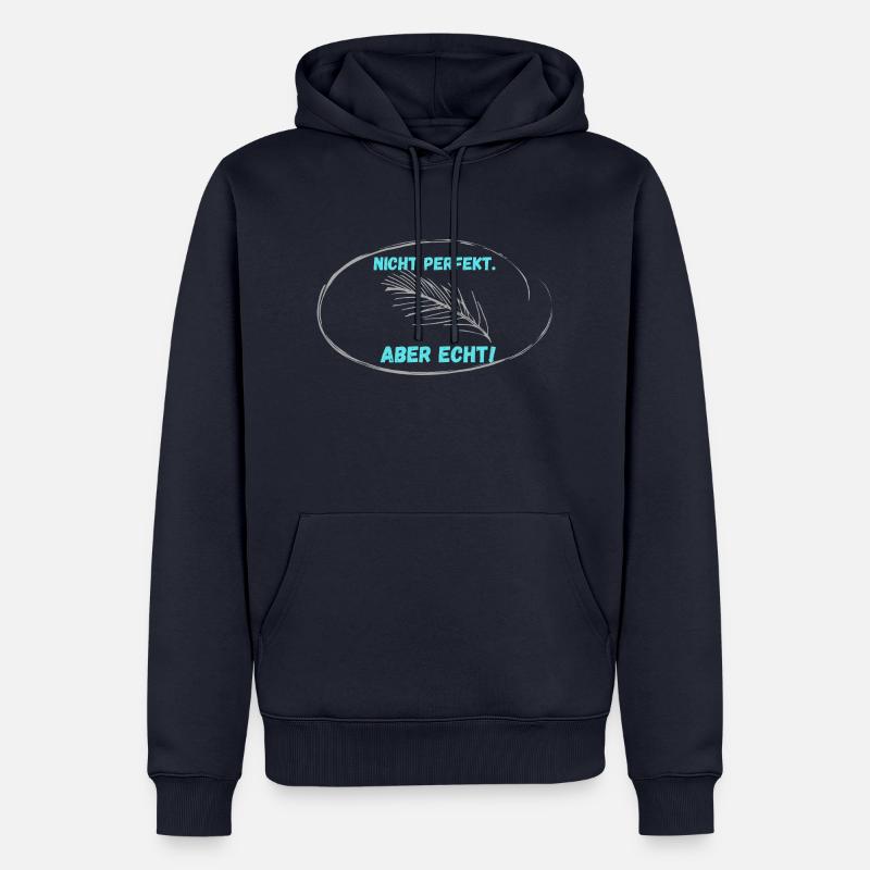 Nicht PERFEKT, Aber Echt! - Männer Premium Bio Hoodie - Navy