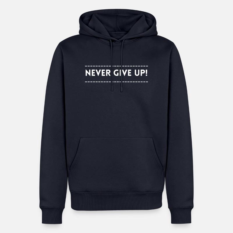 Never give up blanc - Sweat à capuche Premium bio Homme - bleu marine