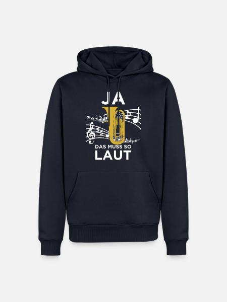 Ja das muss so laut Euphonium! Musik Chor - Männer Premium Bio Hoodie - Navy