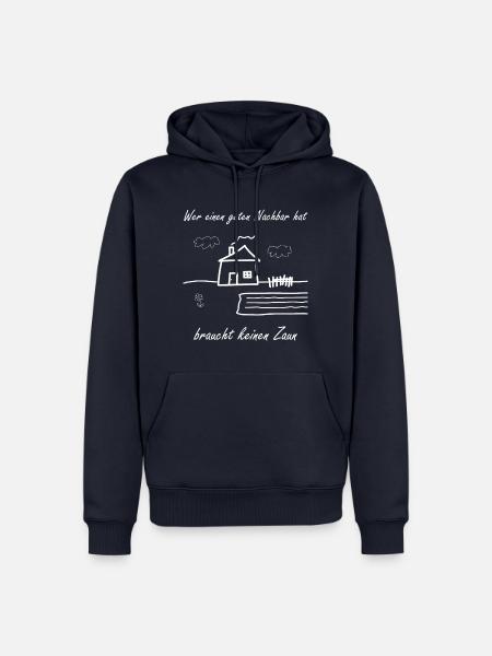 Wer einen guten Nachbar hat braucht keinen Zaun - Männer Premium Bio Hoodie - Navy