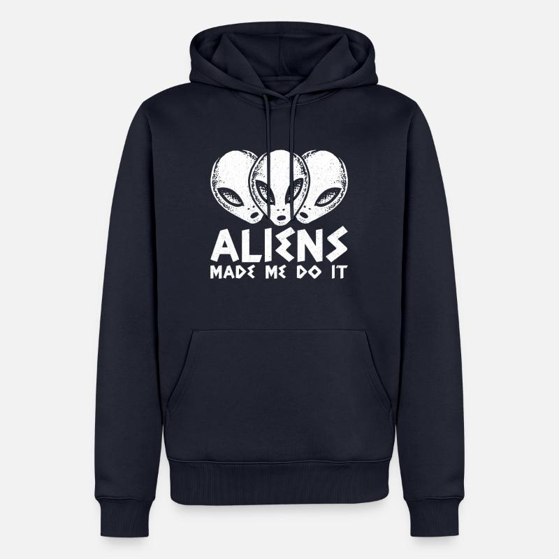 Aliens Made Me DoIt Alien - Sweat à capuche Premium bio Homme - bleu marine
