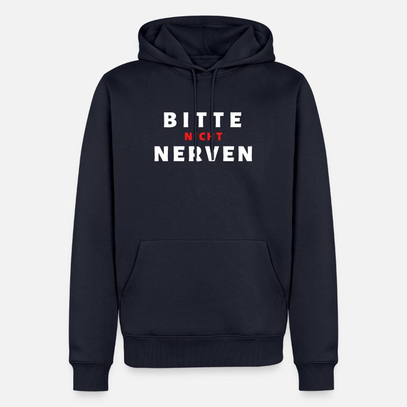 BITTE NICHT NERVEN !!! - Männer Premium Bio Hoodie - Navy