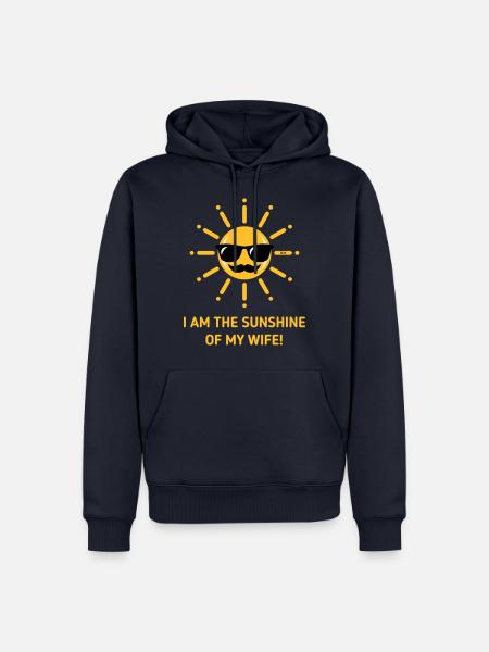 I Am The Sunshine Of My Wife! (Ehemann / 3C Gold) - Männer Premium Bio Hoodie - Navy