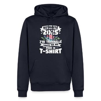 Retraite 2025 J'ai Travaillé Toute Ma Vie Pour Ce - Sweat à capuche Premium bio Homme - bleu marine - Devant - Nico (187cm)