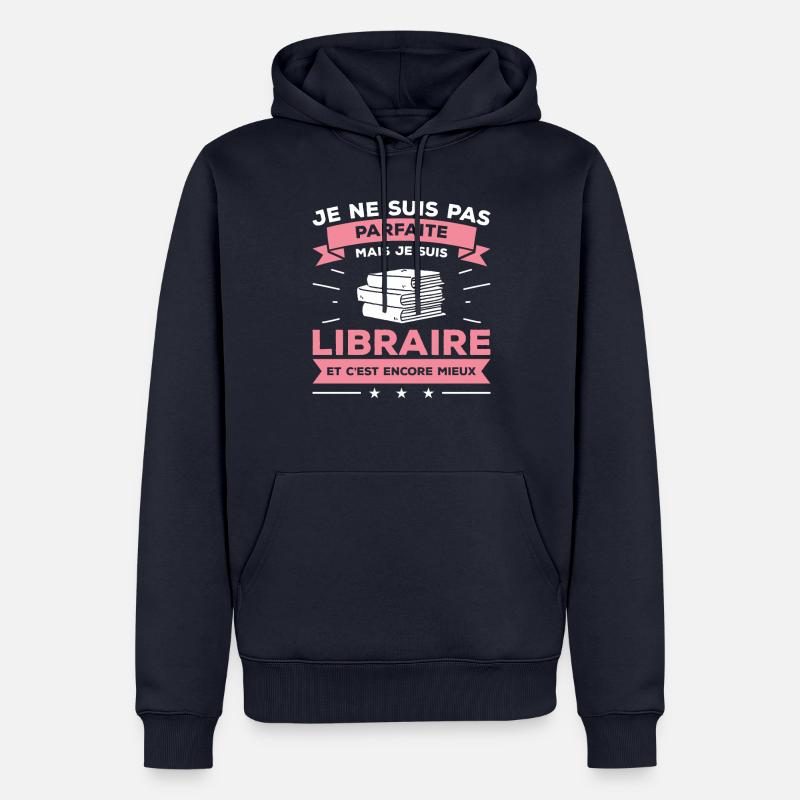 Je Ne Suis Pas Parfaite Mais Je Suis Libraire - Sweat à capuche Premium bio Homme - bleu marine