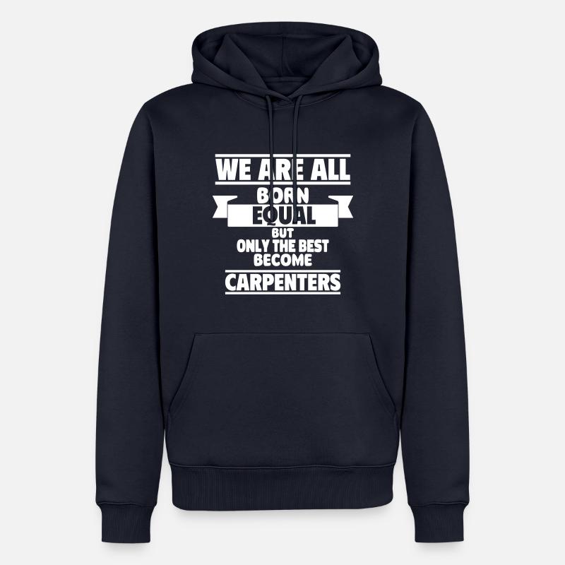 Seuls les meilleurs deviennent menuisiers - Sweat à capuche Premium bio Homme - bleu marine