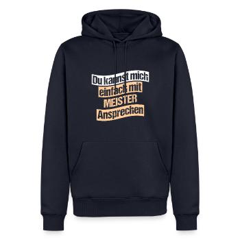 Du kannst mich einfach mit MEISTER Ansprechen - Männer Premium Bio Hoodie - Navy - Vorne - Nico (187cm)