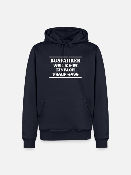 Busfahrer Spruch Beruf Lustiges Busfahrer Geschenk - Männer Premium Bio Hoodie - Navy