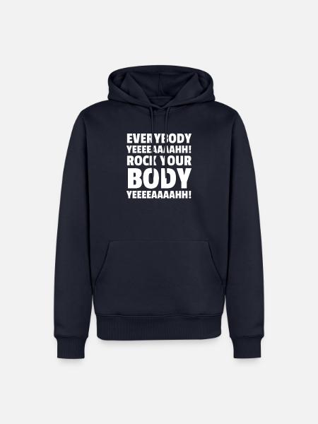 EVERYBODY YEEEEAAAAHH! ROCK YOUR BODY YEEEEAAAAHH! - Männer Premium Bio Hoodie - Navy