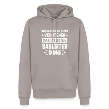Bauleiter Beruf Lustiger Spruch Baustelle Geschenk - Männer Premium Bio Hoodie - Taupe - Vorne - Nico (187cm)