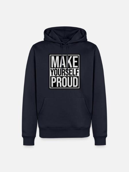 make yourself proud quote - Men’s Premium Organic Hoodie - navy