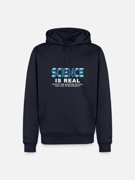 Wissenschaft ist ECHT, außer Quantenphysik - Männer Premium Bio Hoodie - Navy