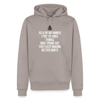 As a programmer i try to make thighs idiot-proof - Men’s Premium Organic Hoodie - taupe - Front - Nico (187cm)