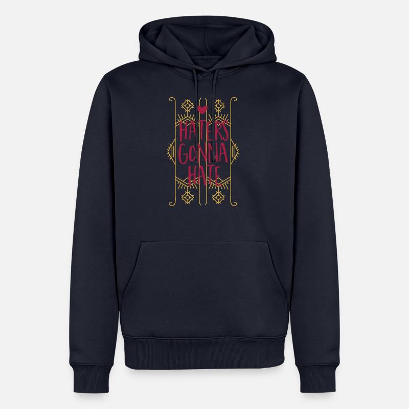 Haters gonna hate - Ehrliches Geschenk - Männer Premium Bio Hoodie - Navy