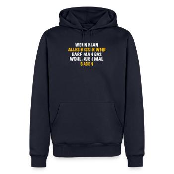 Wenn Man Alles Besser Weiß Darf Man Das Auch Sagen - Männer Premium Bio Hoodie - Navy - Vorne - Nico (187cm)