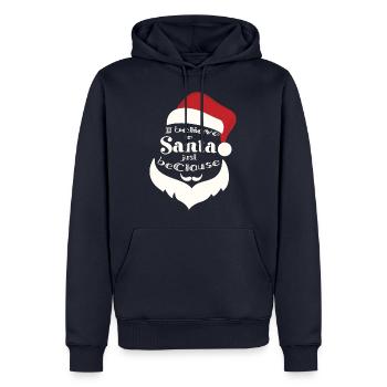 I Believe in Santa Just Beclause Christmas - Männer Premium Bio Hoodie - Navy - Vorne - Nico (187cm)